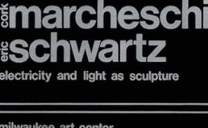 Bild des Verkufers fr Cork Marcheschi, Eric Schwartz : electricity and light as sculpture ; Milwaukee Art Center, February 6 - March 21, 1976. zum Verkauf von Wittenborn Art Books