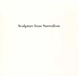 Seller image for Sculpture from Surrealism September 22 - October 31, 1987 for sale by Wittenborn Art Books