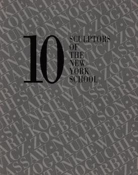 Imagen del vendedor de 10 Sculptors of the New York School: Drawings and Sculptures, 21 November 1991 to 11 January 1992. a la venta por Wittenborn Art Books