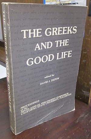 Bild des Verkufers fr The Greeks and the Good Life (=Proceedings of the 9th Annual Philosophy Symposium, California State University, Fullerton) zum Verkauf von Atlantic Bookshop