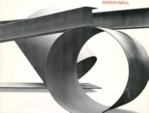 Seller image for Brian Wall. Exhibitions at The Seattle Art Museum, 1 July -6 September 1982; San Francisco Museum of Modern Art, January - March 1983. for sale by Wittenborn Art Books