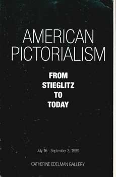 American Pictorialism From Stieglitz to Today