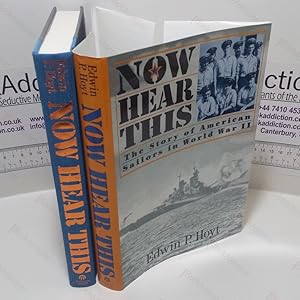 Seller image for Now Hear This : The Story of American Sailors in World War II for sale by BookAddiction (ibooknet member)