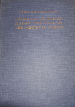 Bild des Verkufers fr Catalogue Of Muham-Madan Textiles Of The Medieval Period. zum Verkauf von Wittenborn Art Books