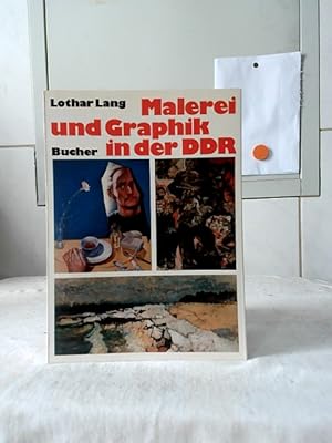 Malerei und Graphik in der DDR. Mit e. Einf. von Georg Bussmann u. Hubertus Gassner.