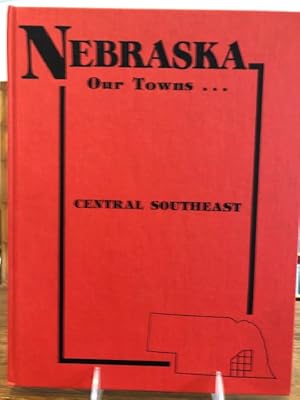 Nebraska Our Towns: Central Southeast