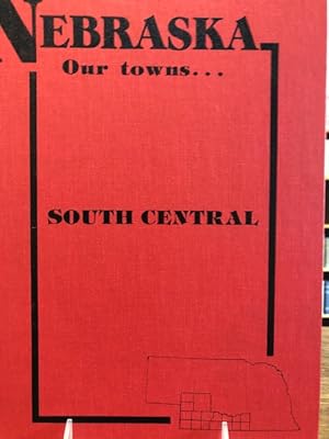 Nebraska Our Towns: South Central