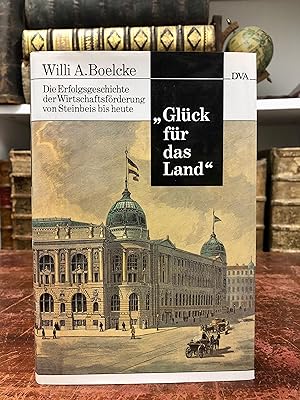 Seller image for Glck fr das Land. Die Erfolgsgeschichte der Wirtschaftsfrderung von Steinbeis bis heute. for sale by Antiquariat Seibold