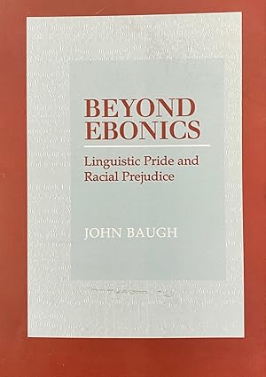 Beyond Ebonics: Linguistic Pride and Racial Prejudice