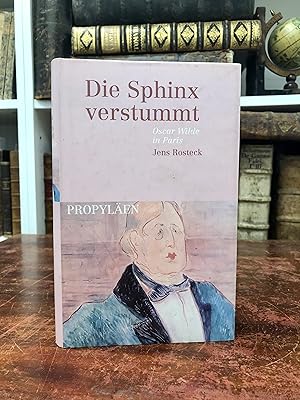 Bild des Verkufers fr Die Sphinx verstummt. Oscar Wilde in Paris. zum Verkauf von Antiquariat Seibold