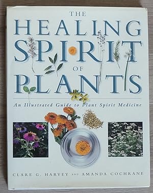 Seller image for The Healing Spirit of Plants. An Illustrated Guide to Plant Spirit Medicine for sale by David M. Herr