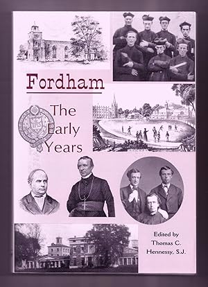 Imagen del vendedor de Fordham, the Early Years: A Commemoration of the Jesuits' Arrival in 1846 a la venta por killarneybooks