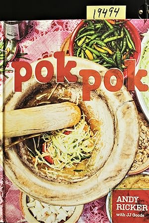 Seller image for Pok Pok: Food and Stories from the Streets, Homes, and Roadside Restaurants of Thailand [A Cookbook] for sale by Mad Hatter Bookstore