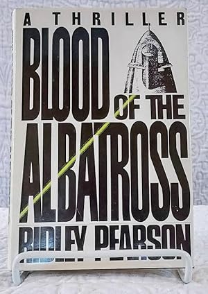 Seller image for BLOOD OF THE ALBATROSS A Thriller for sale by Windy Hill Books