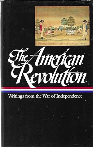 Imagen del vendedor de The American Revolution: Writings from the War of Independence (Library of America) a la venta por GLENN DAVID BOOKS