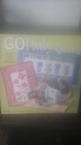 Go! Baby Quilting: Small Quilts and Novelties
