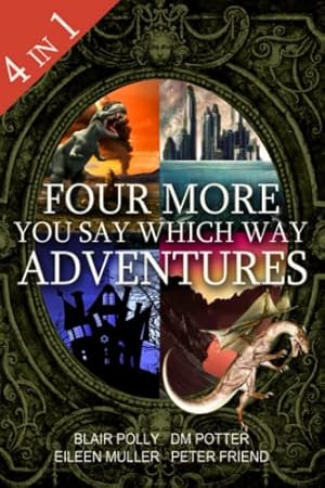 Imagen del vendedor de Four More You Say Which Way Adventures: Dinosaur Canyon, Deadline Delivery, Dragons Realm, Creepy House a la venta por Reliant Bookstore