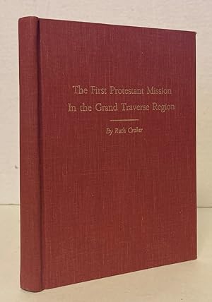 The First Protestant Mission in the Grand Traverse Region