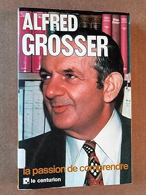 Imagen del vendedor de Alfred Grosser: La passion de comprendre a la venta por Livresse