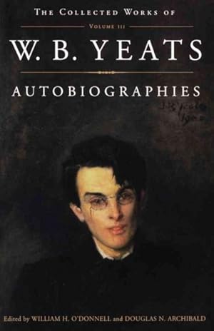 Seller image for Collected Works of W.b. Yeats : Autobiographies for sale by GreatBookPrices