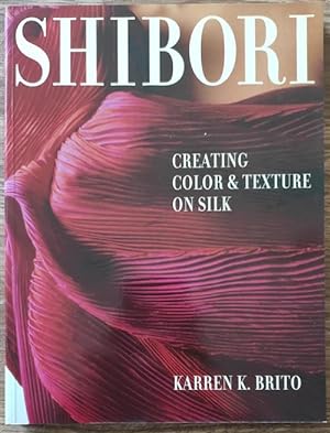 Immagine del venditore per Shibori: Creating Color And Texture On Silk venduto da Piazza del Libro