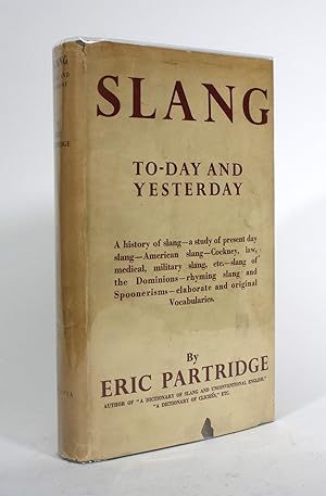 Slang, To-Day and Yesterday. With a Short Historical Sketch; and Vocabularies of English, America...
