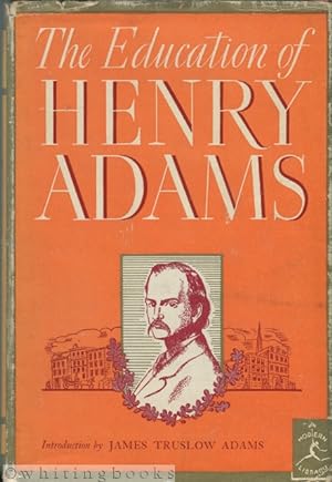 Image du vendeur pour The Education of Henry Adams [Modern Library No. 76] mis en vente par Whiting Books