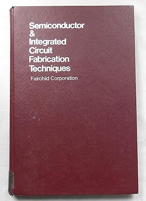 Semiconductor and Integrated Circuit Fabrication Techniques