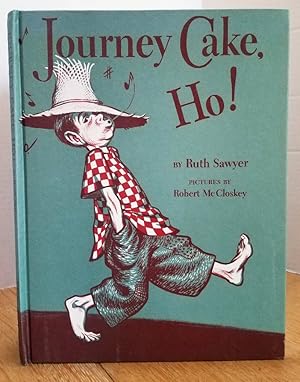 Seller image for JOURNEY CAKE, HO! for sale by MARIE BOTTINI, BOOKSELLER