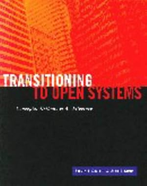 Bild des Verkufers fr Transitioning to Open Systems: Concepts, Methods and Architectures zum Verkauf von WeBuyBooks