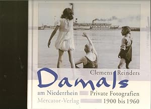 Image du vendeur pour Damals am Niederrhein. Private Fotografien 1900 bis 1960. mis en vente par Ant. Abrechnungs- und Forstservice ISHGW