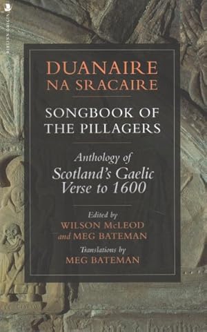 Seller image for Duanaire Na Sracaire : Songbook of the Pillagers: Anthology of Scotland's Gaelic Verse to 1600 for sale by GreatBookPrices