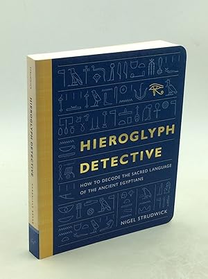 Image du vendeur pour HEIROGLYPH DETECTIVE: How to Decode the Sacred Language of the Ancient Egyptians mis en vente par Kubik Fine Books Ltd., ABAA