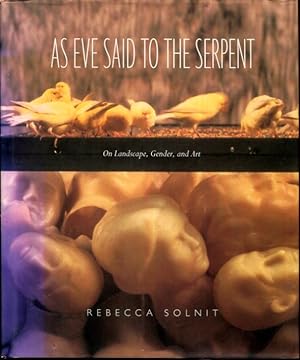 Immagine del venditore per As Eve Said to the Serpent: On Landscape, Gender, and Art venduto da Turgid Tomes