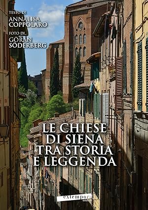 Seller image for Le chiese di Siena tra storia e leggenda. Churches of Siena between history and legends for sale by Libro Co. Italia Srl