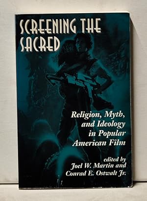 Immagine del venditore per Screening the Sacred: Religion, Myth, and Ideology in Popular American Film venduto da Cat's Cradle Books