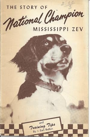 Seller image for The Story of National Champion Mississippi Zev and Training Tips for sale by Ridge Road Sight And Sound