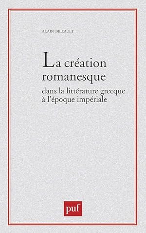 La création romanesque dans la littérature grecque à l'époque impériale