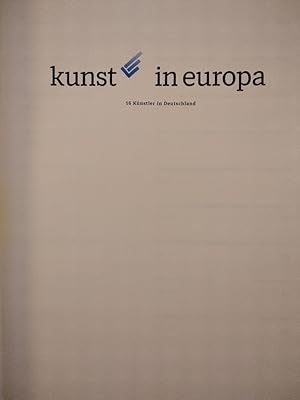 Kunst in Europa. 16 Künstler in Deutschland. [Schuber].