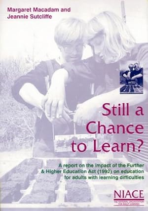 Seller image for Still a Chance to Learn?: A Report on the Impact of the Further and Higher Education Act (1992) on Education for Adults with Learning Difficulties for sale by WeBuyBooks