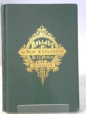 Bild des Verkufers fr Ballads of New England, by John Greenleaf Whittier . zum Verkauf von World of Rare Books