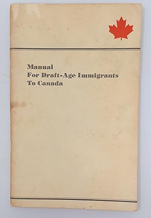 Seller image for Manual for Draft-Age Immigrants to Canada for sale by Rare Books Honolulu