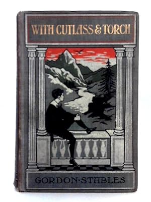 Image du vendeur pour With Cutlass and Torch; a Story of The Great Slave Coast mis en vente par World of Rare Books