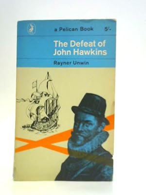 Imagen del vendedor de The Defeat of John Hawkins With Two Maps (Pelican Books. No. A573.) a la venta por World of Rare Books