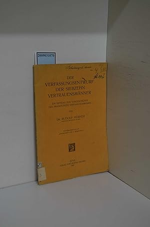 Bild des Verkufers fr Der Verfassungsentwurf der siebzehn Vertrauensmnner : Ein Beitr. zur Vorgeschichte d. Frankfurter Verfassungswerkes / Rudolf Hbner zum Verkauf von ralfs-buecherkiste