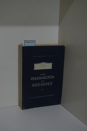 Bild des Verkufers fr Von Washington bis Roosevelt : Geschichte d. amerikan. Auenpolitik / Hermann Lufft zum Verkauf von ralfs-buecherkiste