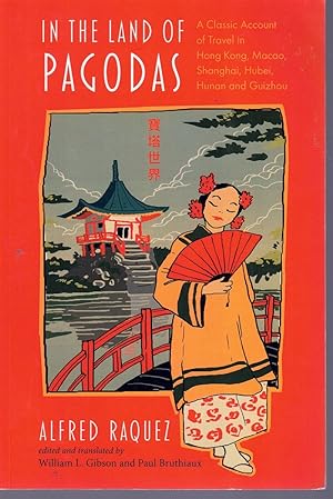 Bild des Verkufers fr IN THE LAND OF PAGODAS A Classic Account of Travel in Hong Kong, MacAo, Shanghai, Hubei, Hunan and Guizhou zum Verkauf von Books on the Boulevard