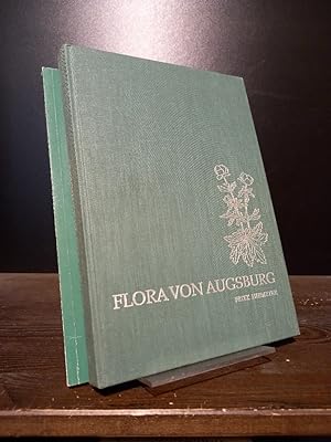 Flora von Augsburg. Herausgegeben von Fritz Hiemeyer mit Pflanzenzeichnungen und Karten von Georg...