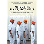 Seller image for Inside This Place, Not of It Narratives from Women's Prisons for sale by eCampus