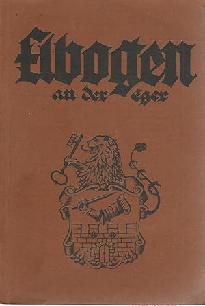 Illustrierter Führer durch die alte Burgstadt Elbogen und Umgebung.